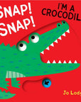 Snap! Snap! I’M A Crocodile!
