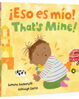 That's Mine! / ¡Eso es mío! Book