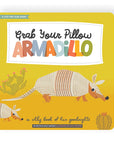 Grab Your Pillow, Armadillo