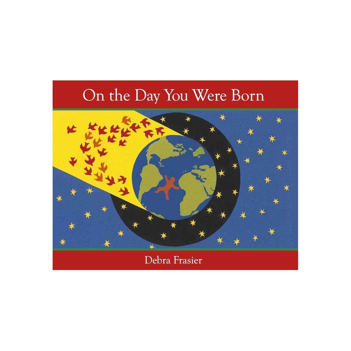 On the Day You Were Born Board Book: Debra Frasier